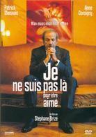 Je ne suis pas là pour être aimé