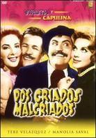 Dos criados malcriados