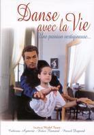 Danse avec la vie - Une passion vertigineuse...