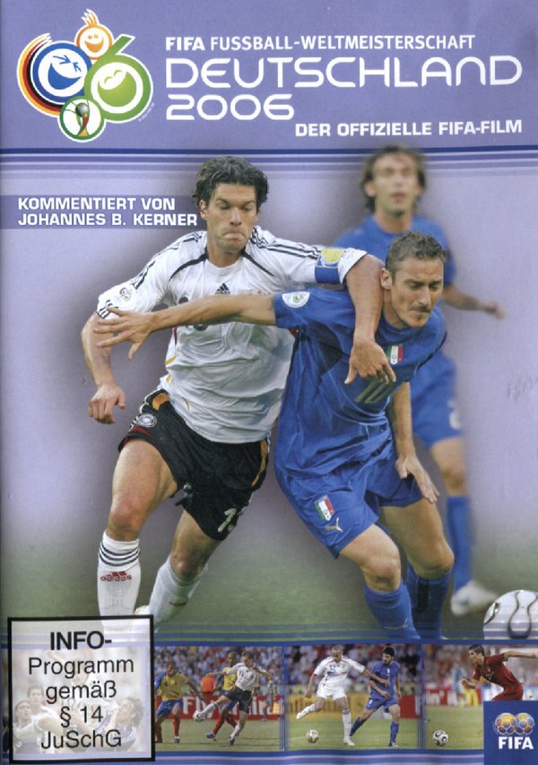 FIFA Fussball-Weltmeisterschaft Deutschland 2006 - Der offizielle FIFA Film