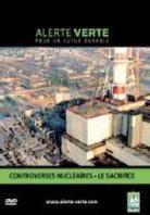 Alerte Verte - Controverses nucl&eacute;aires - Le sacrifice