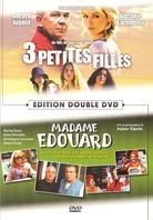 3 Petites filles / Madame Edouard - 2 DVD