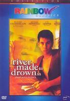 River made to drown in - (Rainbow Collection)