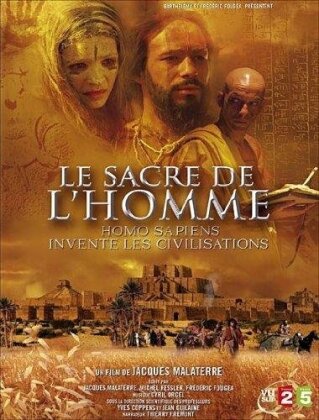 Le sacre de l'homme - Homo Sapiens invente les civilisations