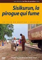 Sisikurun, la pirogue qui fume