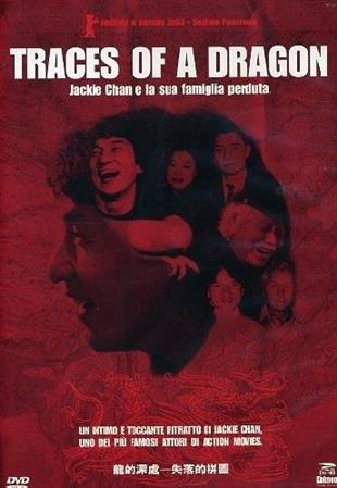 Traces of a dragon - Jackie Chan e la sua famiglia perduta (2003)