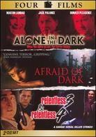 Alone in the Dark / Afraid of the Dark / Relentless 3 / Relentless 4 2 DVDs