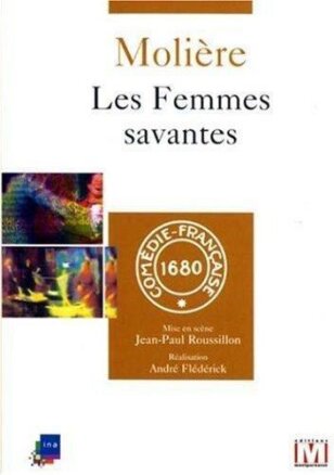 Les Femmes savantes de Molière (1997) Comédie-Française 1680
