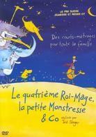 Le quatrième Roi-Mâge, la petite Monstresse & Co