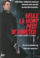 Seule la mort peut m'arrêter - I'll Sleep When I'm Dead