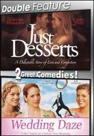 Just Desserts / Wedding Daze Double Feature