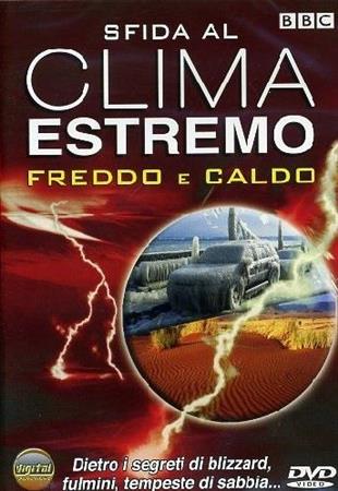 Sfida al clima estremo - Freddo e caldo BBC