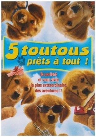 5 toutous prêts à tout! (2006)