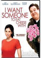 I want someone to eat Cheese with