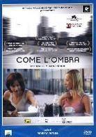 Come l'ombra (2006)