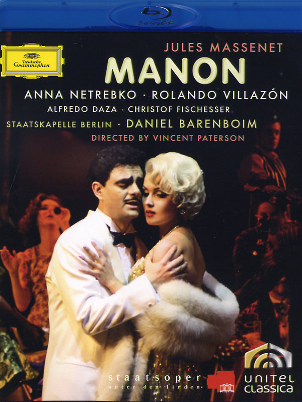 Staatskapelle Berlin, Daniel Barenboim & Anna Netrebko - Massenet - Manon Deutsche Grammophon, Unitel Classica