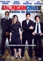 American Crude - Follie in America