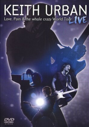 Urban Keith - Love, Pain and the whole crazy World Tour