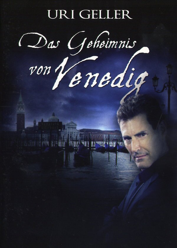 Uri Geller - Das Geheimnis von Venedig