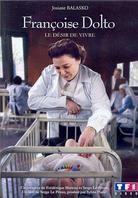Françoise Dolto - Le désir de vivre
