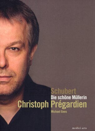 Christoph Pr&eacute;gardien & Gees Michael - Schubert - Die sch&ouml;ne M&uuml;llerin