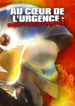 Au coeur de l'urgence - Enquête sur les pompiers