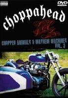 Choppahead: Chopper Animals & Mayhem Machines - Vol. 3