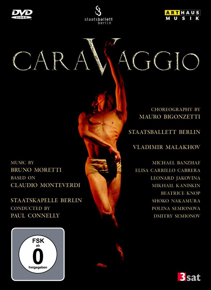 Staatsballett Berlin, Staatskapelle Berlin, Paul Connelly & Vladimir Malakhov - Moretti / Monteverdi - Caravaggio Arthaus Musik