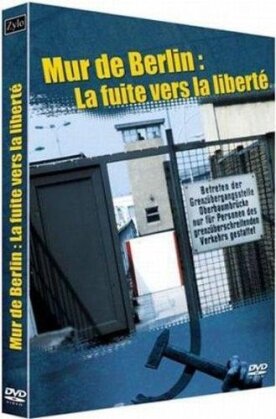 Mur de Berlin - La fuite vers la libert&eacute;