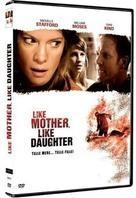 Like mother, like daughter - Telle mère... telle fille ! (2007)