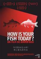 How is your fish today?