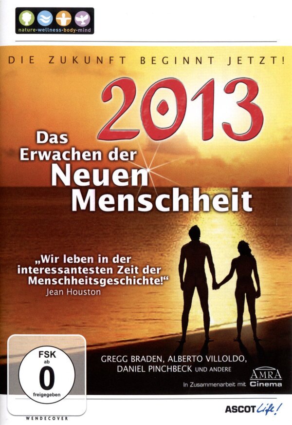 2013 - Das Erwachen der neuen Menschheit
