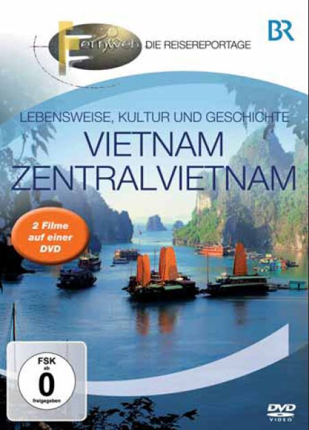 BR - Fernweh - Nordvietnam & Zentralvietnam