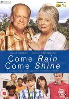 Come rain come shine