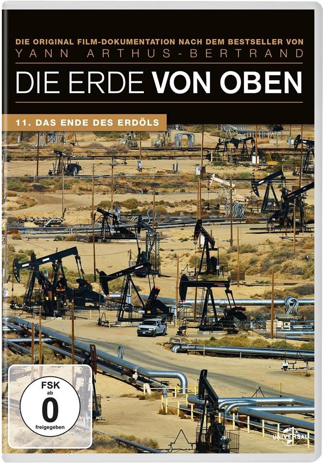 Die Erde von oben - 11. Das Ende des Erdöls