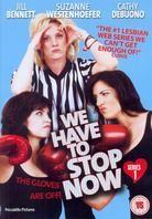 We have to stop now - Season 1