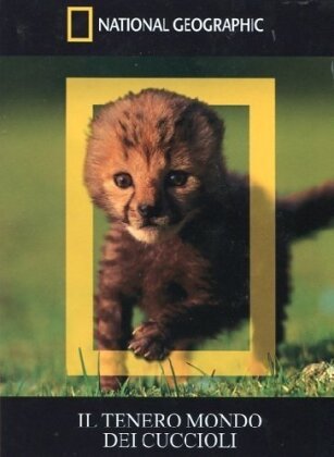 National Geographic - Il tenero mondo dei cuccioli