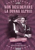 Non desiderare la donna altrui - (Le origini del Cinema) (1918)