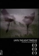 Until the Light Takes Us