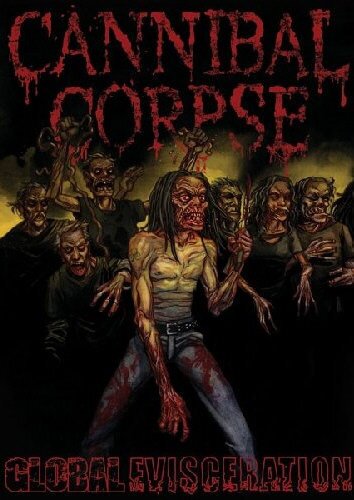 Cannibal Corpse - Global Evisceration