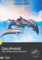National Geographic - Dauphins, les danseurs de l'océan