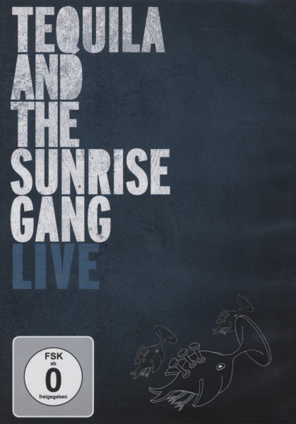 Tequila And The Sunrise Gang - Live Inofficial