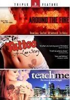 Around the fire / Tattoo: Love Story / Teach me 2 DVDs