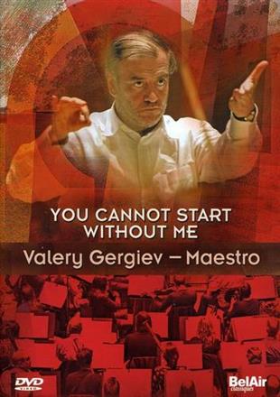 Valery Gergiev - You cannot start without me Bel Air Classique