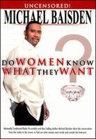 Michael Baisden - Do Women know what they want Uncut