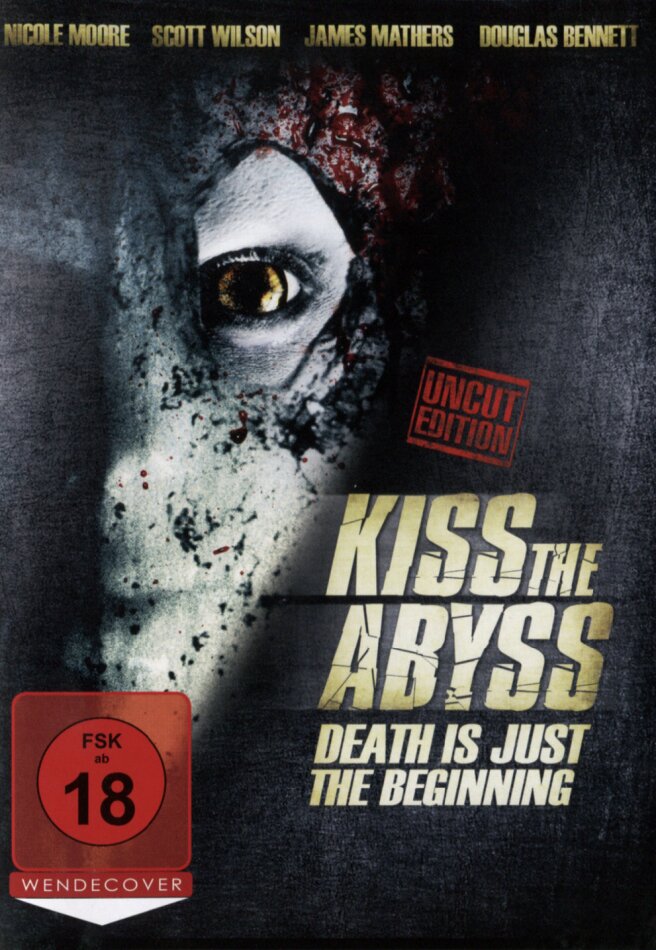 Kiss the Abyss - Death is just the Beginning Uncut