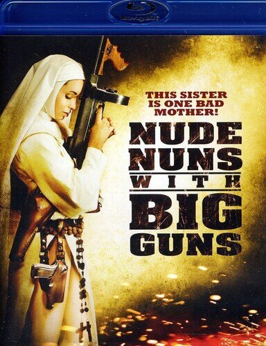 Nude Nuns with Big Guns (2010)