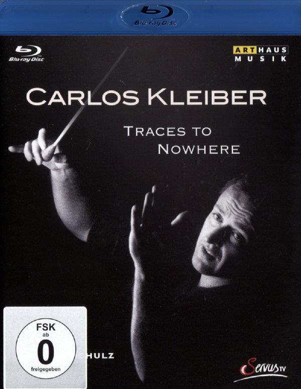 Carlos Kleiber - Traces to Nowhere Arthaus Musik
