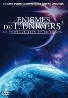 Enigmes de L'univers 3 - Le tout, le rien et le chaos 2 DVDs