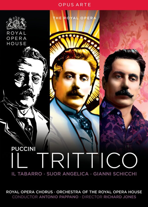 Orchestra of the Royal Opera House, Sir Antonio Pappano & Lucio Gallo - Puccini - Il trittico - Il Tabarro / Suor Angelica / Gianni Schicchi Opus Arte, 3 DVDs